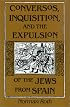 Conversos Inquisition & The Expulsion: Of Jews From Spain