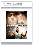 Becoming Eduardo