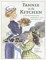 Fannie in the Kitchen : The Whole Story from Soup to Nuts of How Fannie Farmer Invented Recipes with Precise Measurements