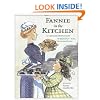Fannie in the Kitchen: The Whole Story from Soup to Nuts of How Fannie Farmer Invented Recipes with Precise Measurements