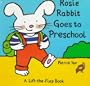 Rosie Rabbit Goes to Preschool