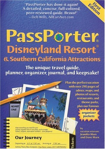 Passporter Disneyland Resort & Southern California Attractions: The Unique Travel Guide, Planner, Organizer, Journal, and Keepsake!