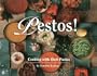 Pestos!: Cooking With Herb Pastes