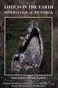 Love Is in the Earth - Mineralogical Pictorial: Treasures of the Earth