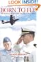 Born to Fly: The Heroic Story of Downed U.S. Navy Pilot Lt. Shane Osborn