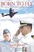 Search : Born to Fly: The Heroic Story of Downed U.S. Navy Pilot Lt. Shane Osborn