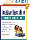 Positive Discipline for Preschoolers, Revised Second Edition: For Their Early Years - Raising Children Who Are Responsible, Respectful, and Resourceful