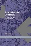 The Clash Within Civilisations: Coming to Terms with Cultural Conflicts (Routledge/Ripe Studies in Global Political Economy)