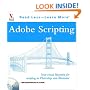 Adobe Scripting: Your Visual Blueprint to Scripting in Photoshop and Illustrator