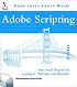 Adobe Scripting: Your Visual Blueprint to Scripting in Photoshop and Illustrator