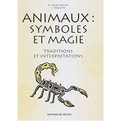 Animaux : Symboles et magie : Traditions et interpr�tations