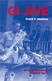 GI Jive: An Army Bandsman in World War II