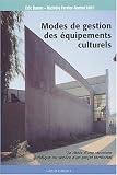 Mode de gestion des �quipements culturels : Le choix d'une structure juridique au service d'un projet territoial