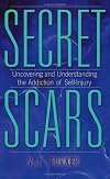Secret Scars: Uncovering and Understanding the Addiction of Self-Injury