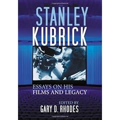 Stanley Kubrick: Essays on His Films and Legacy