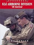 82ND AIRBORNE: All American (Spearhead Series)