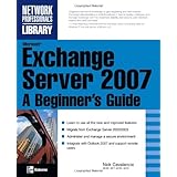 Microsoft Exchange Server 2007: A Beginner's Guide