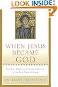When Jesus Became God: The Epic Fight Over Christ's Divinity in the Last Days of Rome