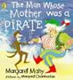 The Man Whose Mother Was a Pirate (Puffin Picture Story Books)