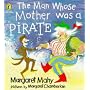 The Man Whose Mother Was a Pirate (Puffin Picture Story Book)