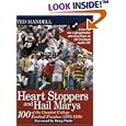 Heart Stoppers and Hail Marys: 100 of the Greatest College Football Finishes, 1970-1999 by  Ted Mandell