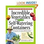 Click here to buy Incredible Vegetables from Self-Watering Containers: Using Ed's Amazing POTS System by  Edward C. Smith.