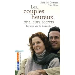 Les couples heureux ont leurs secrets : Les sept lois de la r�ussite
