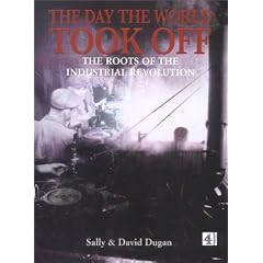 The Day the World Took Off - the Roots of the Industrial Revolution