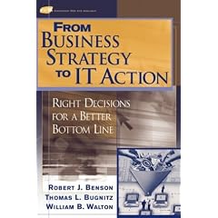 From Business Strategy to IT Action: Right Decisions for a Better Bottom Line