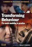 Transforming Behaviour: Pro-social Modelling in Practice