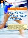 Perfektes Marathontraining: In kleinen Schritten zum gro&szlig;en Ziel