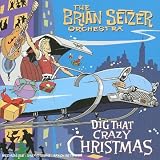 Revue Brian Setzer Orchestra  / Dig That Crazy Christmas