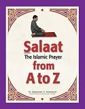 The Islamic Prayer from A to Z