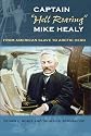 Captain "Hell Roaring" Mike Healy: From American Slave to Arctic Hero (New Perspectives on Maritime History and Nautical Archaeology)
