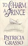 To Charm A Prince (Zebra Historical Romance)