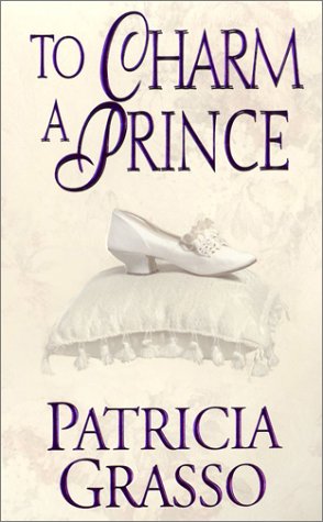 To Charm A Prince (Zebra Historical Romance) under Grasso, Patricia in The Books Store