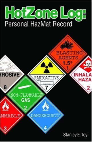 Hot Zone Log: Personal HazMat Record 1st edition by Toy, LTC Stanley E. (2004) Paperback