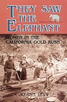 They Saw the Elephant: Women in the California Gold Rush