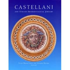 Castellani and Italian Archaeological Jewelry (Bard Graduate Centre for Studies in the Decorative Arts, Design & Culture)