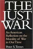 The Just War: An American Reflection on the Morality of War in Our Time