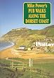 Mike Power's Pub Walks Along Dorset Coast