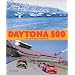 Daytona 500: An Official History