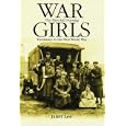 War Girls: The First Aid Nursing Yeomanry in the Great War by  Janet Lee