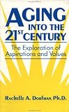 Aging into the 21st Century: The Exploration of Aspirations and Values