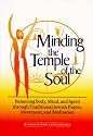 Minding the Temple of the Soul: Balancing Body, Mind, and Spirit Through Traditional Jewish Prayer, Movement, and Meditation