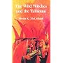 The Wild Witches and the Talisman