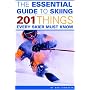 The Essential Guide to Skiing: 201 Things Every Skier Must Know