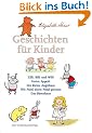 Geschichten f�r Kinder: Zilli, Billi und Willi - Guten Appetit - Der kleine Angsthase - Wie Putzi einen Pokal gewann - Das B�renhaus