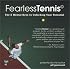 FearlessTennis: The 5 Mental Keys to Unlocking Your Potential (2 Disc Set)