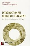 Introduction au Nouveau Testament : Son histoire, son écriture, sa théologie
